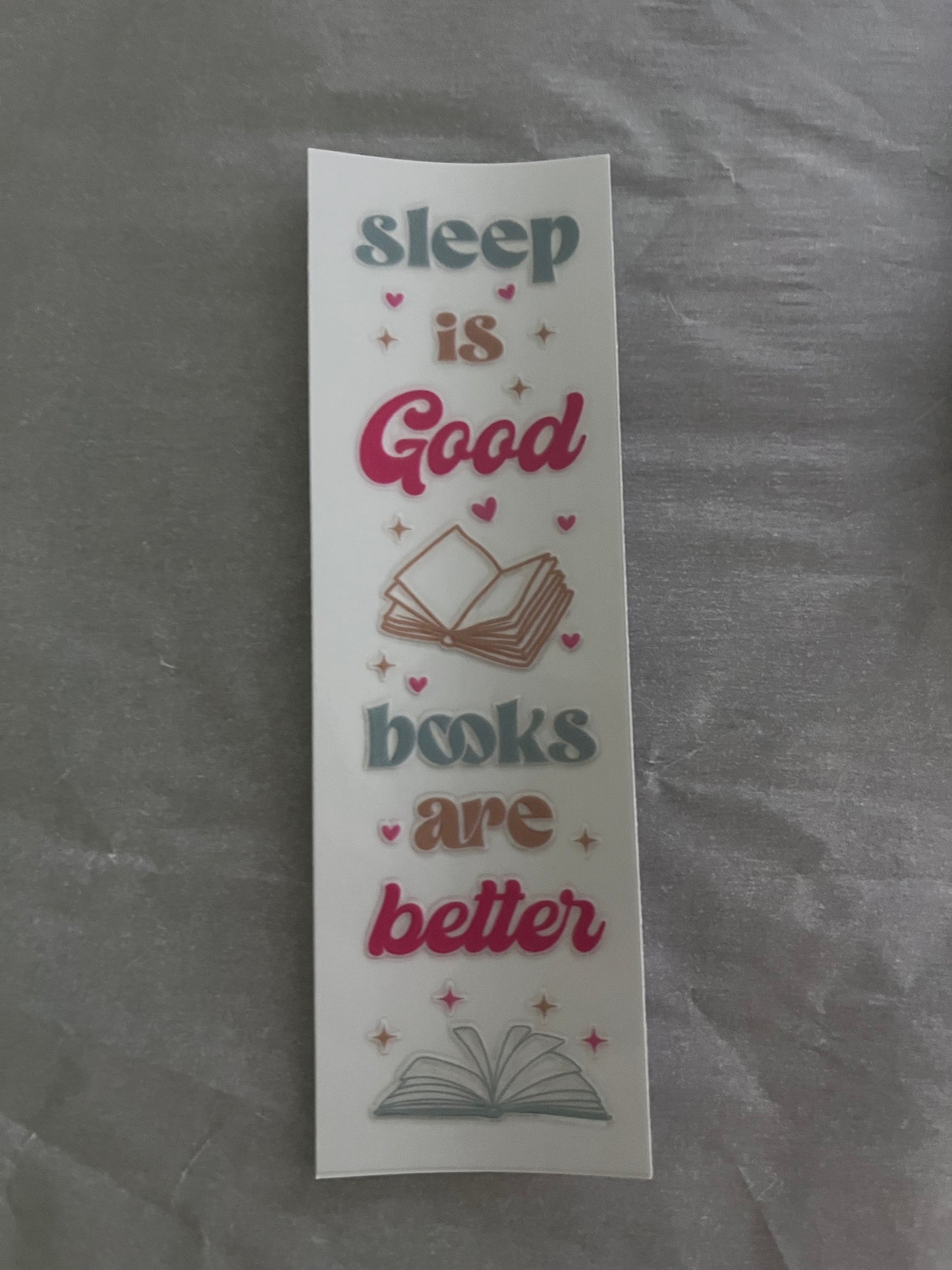 Sleep is good Books are better bookmark